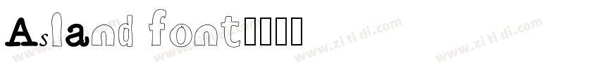 Asland font字体转换 Asland font字体转换